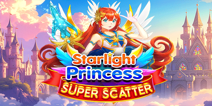 Cara Cerdas Bermain Slot Starlight Princess Super Scatter Gacor