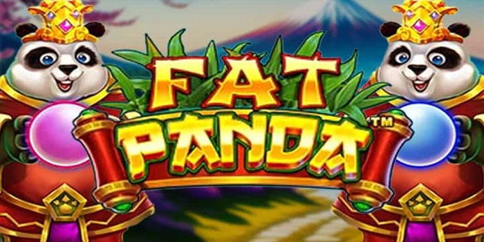 Bocoran Terbaik Bermain Fat Panda Raih Cuan Besar