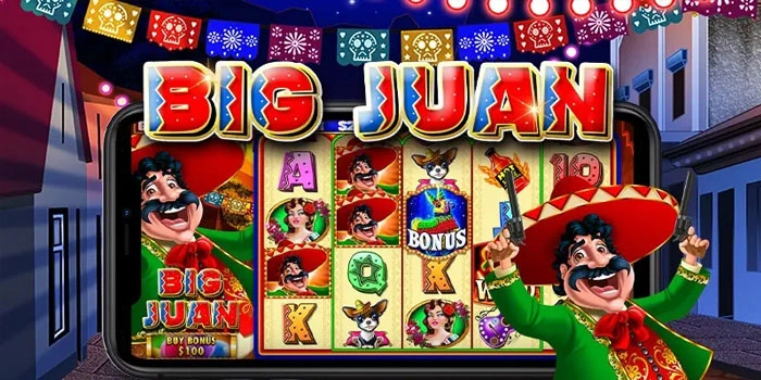 Strategi Gacor Menang Jackpot Slot Big Juan Terbaik