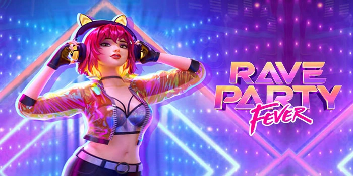 Cara Jitu Biar Lebih Mudah Menang di Slot Rave Party Fever
