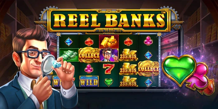 Strategi Cepat Maxwin Dengan Modal Receh Di Slot Reel Banks