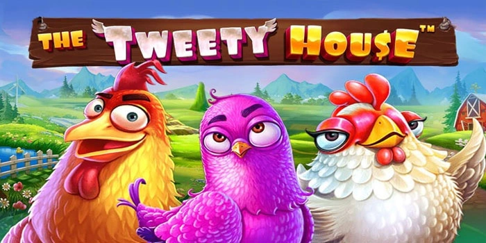 Panduan Meraih Maxwin Slot The Tweety House Dengan Mudah
